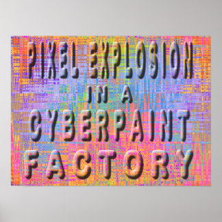 Pixelexplosion in einer Cyberlackfabrik Poster