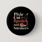 Pixie cut lipstick and sneakers short hair style  button (Vorderseite)