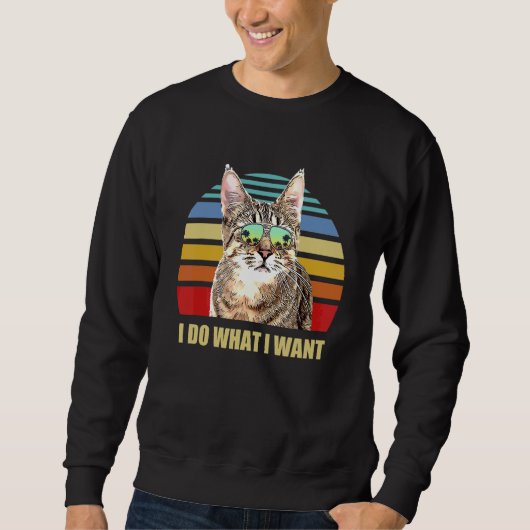 Pixiebobskatze Ich tue, was ich Funny Cat Gewollt  Sweatshirt (Vorderseite)