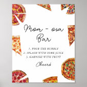 Pizza Baby Dusche Momosa Bar Sign Poster (Vorne)