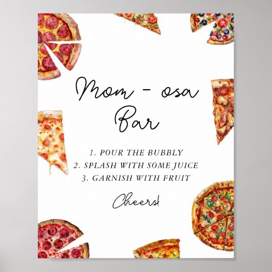 Pizza Baby Dusche Momosa Bar Sign Poster (Vorne)