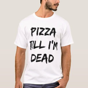 Pizza bis ich ein trendiges Zitat trinke T-Shirt