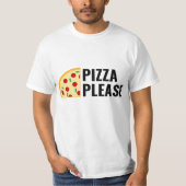 Pizza-bitte T - Shirt (Vorderseite)