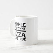 Pizza Bleibe True Funny Mug Kaffeetasse (Vorderseite Links)