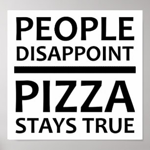 Pizza Bleibe True Funny Poster