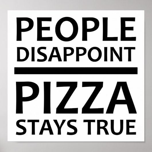 Pizza Bleibe True Funny Poster (Vorne)
