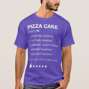 Pizza Cake Definition bedeutet Funny T-Shirt