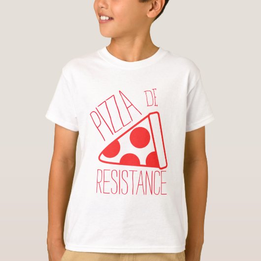 Pizza de Resistance T-Shirt (Vorderseite)