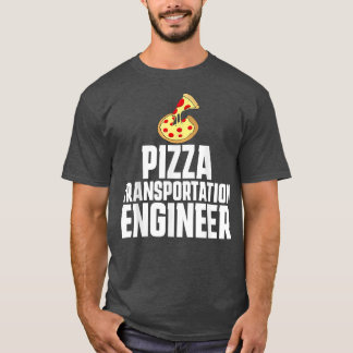 Pizza Delivery Person Funny Transportation Enginee T-Shirt