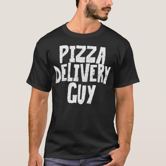 Pizza Delivery Typ Funny Quote Sprichwort T-Shirt (Vorderseite)