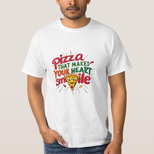 Pizza, die Ihr Herz zum Lächeln T - Shirt macht | (Vorderseite)