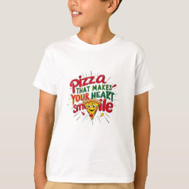 Pizza, die Ihr Herz zum Lächeln T - Shirt macht |