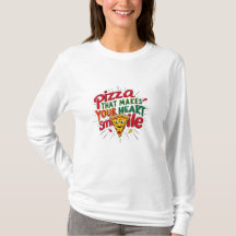 Pizza, die Ihr Herz zum Lächeln T - Shirt macht |