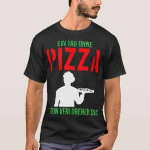 Pizza Funny Quote Pizza Koch Pizzeria Cook Geburts T-Shirt