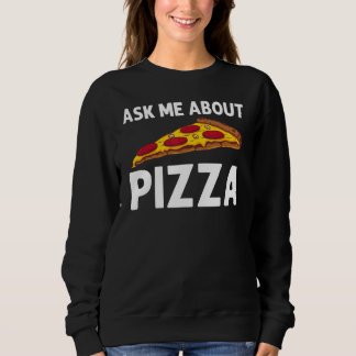 Pizza für Männer Frauen Italienisches Essen Pizza  Sweatshirt