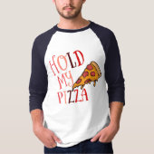 Pizza halten T-Shirt (Vorderseite)