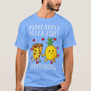 Pizza Hawaii Ananas Ananas Pizza Pizza Fies E T-Shirt