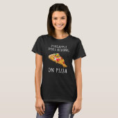 Pizza Hawaii Pineapple Pizza Food 6 T-Shirt (Vorne ganz)