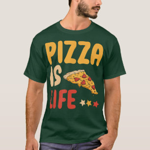 Pizza is Life Fast Food Lover Funny Pizza Lover T-Shirt