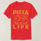 Pizza is Life Funny Feinschmecker Pizza Lover T-Sh T-Shirt (Design vorne)