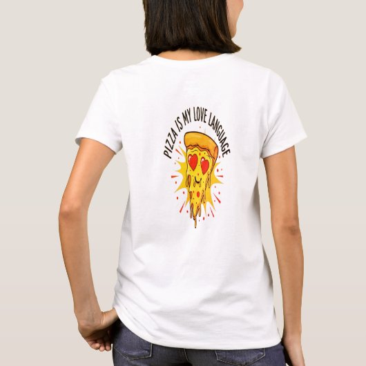 Pizza is My Love Language T-Shirt (Rückseite)