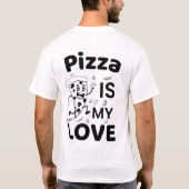 Pizza Is My Love T-Shirt Funny Pizza Lover (Rückseite)