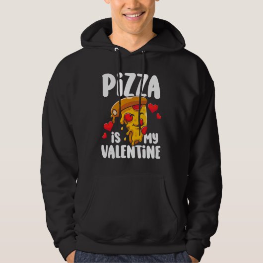 Pizza is my Valentine  1 Hoodie (Vorderseite)
