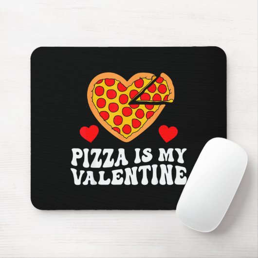 Pizza Is My Valentine Funny Boys Valentines Day To Mousepad (Mit Mouse)