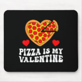 Pizza Is My Valentine Funny Boys Valentines Day To Mousepad (Vorne)