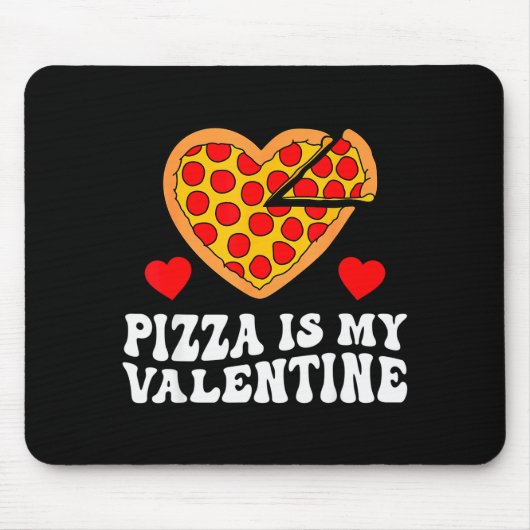Pizza Is My Valentine Funny Boys Valentines Day To Mousepad (Vorne)