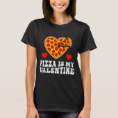 Pizza Is My Valentine Funny Boys Valentines Day To T-Shirt (Vorderseite)