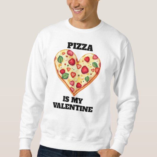 Pizza Is My Valentine • Funny Editable Text Sweatshirt (Vorderseite)