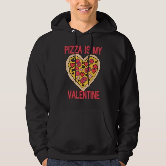 Pizza Is My Valentine Heart Funny Valentines Day P Hoodie (Vorderseite)