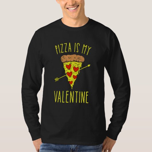 Pizza Is My Valentine Valentine's Day Quote Men W T-Shirt (Vorderseite)