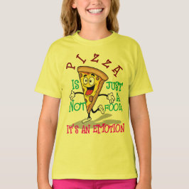 Pizza is not just a food, it's an emotion T-Shirt