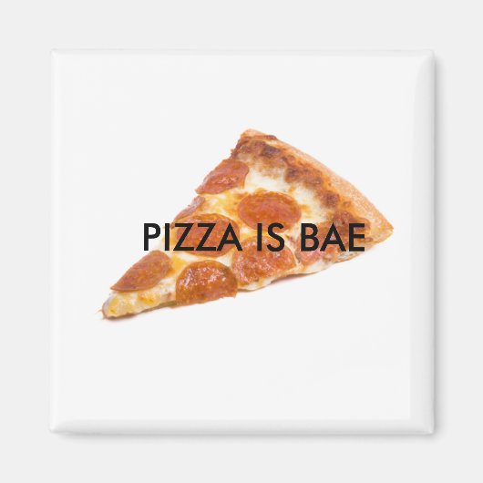 PIZZA IST BAE-Kühlschrankmagnet Magnet (Vorne)