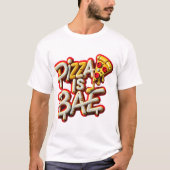 Pizza ist Bae T-Shirt (Vorderseite)