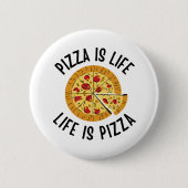 Pizza ist das Leben, wenn Pizza frisch ist Button (Vorderseite)