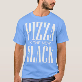 Pizza ist die neue Schwarze 20183864 T-Shirt