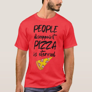 Pizza ist eine ewige italienische Küche T-Shirt