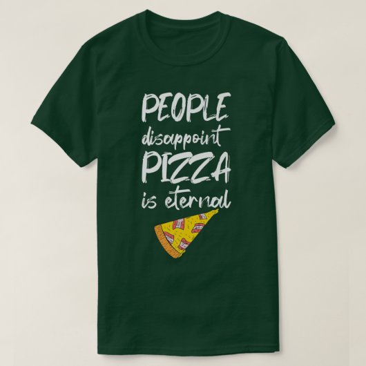 Pizza ist eine ewige italienische Küche T-Shirt (Design vorne)
