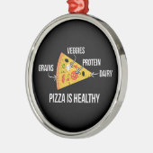 Pizza ist gesund - Carbs - Funny Novelty Fitness Ornament Aus Metall (Links)
