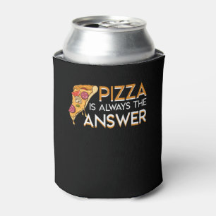 Pizza ist immer der Antwort-Pizza-Liebhaber Dosenkühler