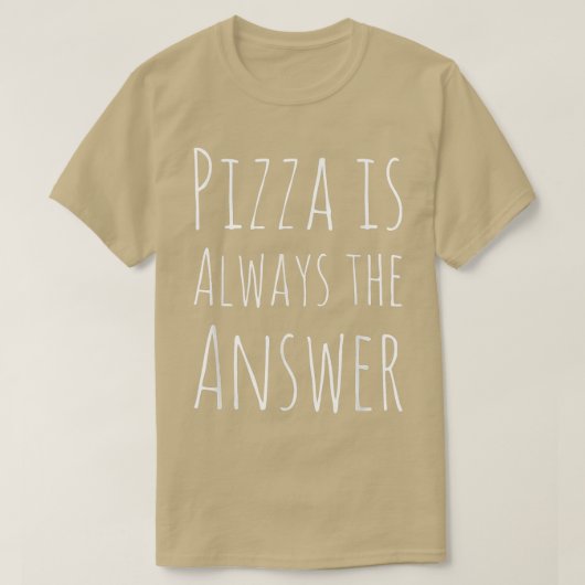 Pizza ist immer die Antwort Funny T-Shirt (Design vorne)