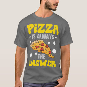 Pizza ist immer die Antwort Pizza Kostüm 820 T-Shirt