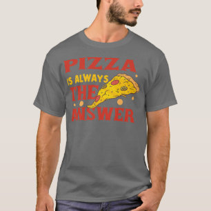 Pizza ist immer die Antwort Pizza Kostüm 821 T-Shirt