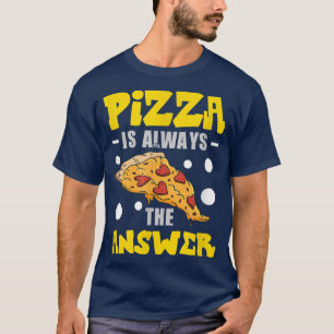 Pizza ist immer die Antwort Pizza Kostüm 823 T-Shirt