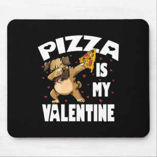 Pizza ist mein Valentine Fun Dabbing Mops Valentin Mousepad