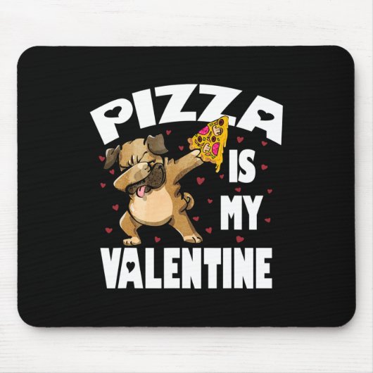 Pizza ist mein Valentine Fun Dabbing Mops Valentin Mousepad (Vorne)