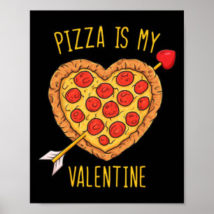 Pizza ist mein Valentine Fun Valentinstag Boys Gir Poster